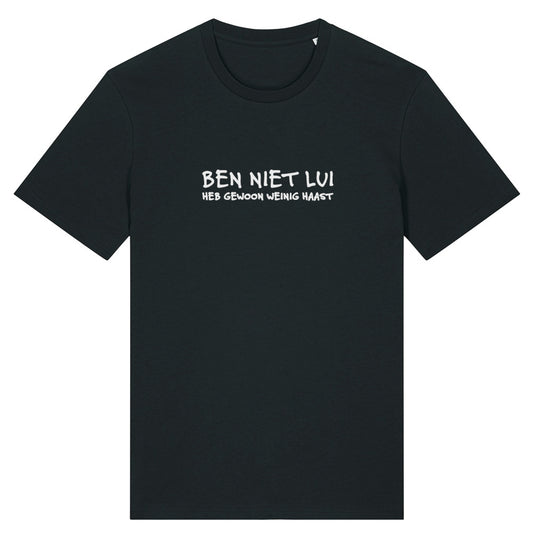 T-shirt - Ben niet lui